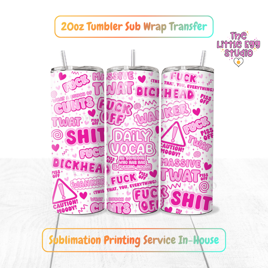 Sweary Tumbler 20oz Sublimation Transfer Print - Ready To Press